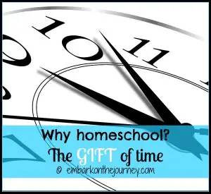 Why Homeschool: The Gift of Time
