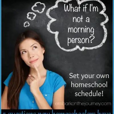 Questions new homeschoolers ask: What if I'm not a morning person? Homeschooling gives us the freedom to set our own schedules. | embarkonthejourney.com