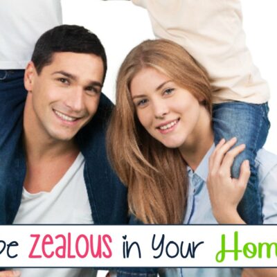 How to Be Zealous in Your Homeschool