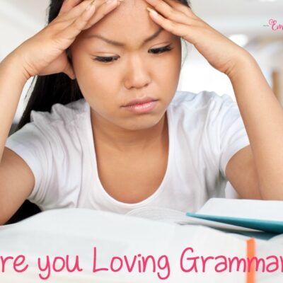 Are You Loving Grammar in Your Homeschool?