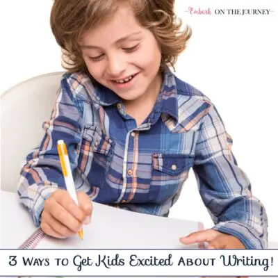 3 Ways to Get Kids Excited About Writing