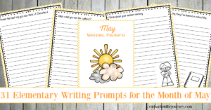 31 elementary writing prompts for May! Celebrate spring and kick off your summer with these printable writing prompts.